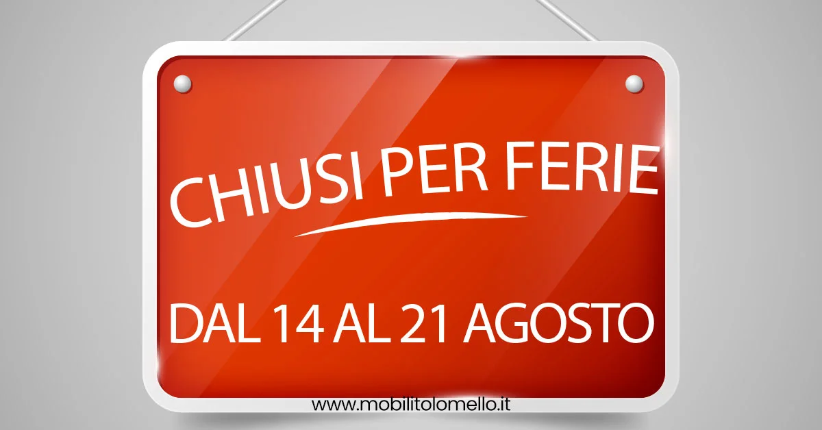 Chiusi per ferie dal 14 al 21 agosto